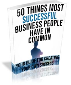 50 Things Most Successful Business People Have in Common PLR Ebook