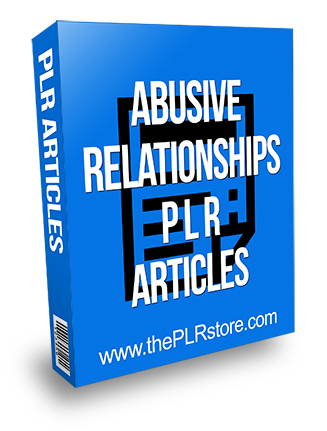 Abusive Relationships PLR Articles