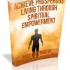 Achieve Prosperous Living through Spiritual Empowerment PLR Ebook