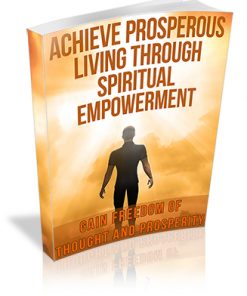 Achieve Prosperous Living through Spiritual Empowerment PLR Ebook