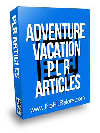 Adventure Vacation PLR Articles