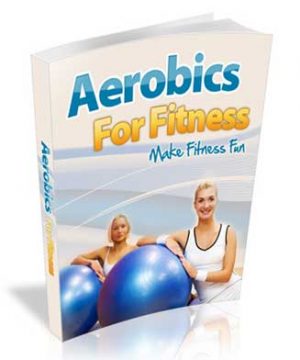 Aerobics For Fitness Ebook MRR