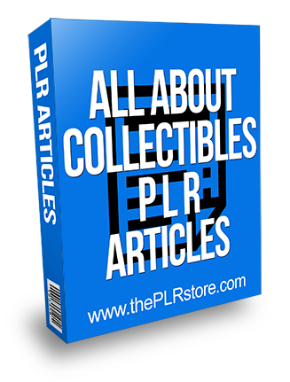 All About Collectibles PLR Articles
