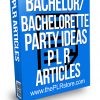 Bachelor and Bachelorette Party Ideas PLR Articles