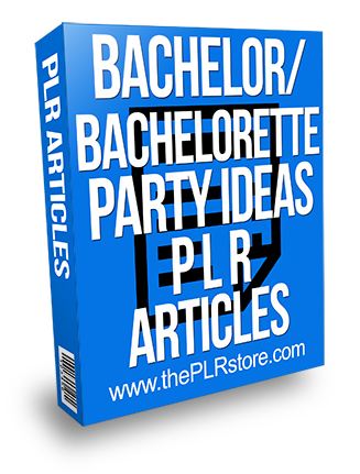 Bachelor and Bachelorette Party Ideas PLR Articles