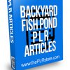 Backyard Fishponds PLR Articles