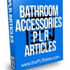 Bathroom Accessories PLR Articles