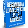 Becoming a Loan Officer PLR Articles