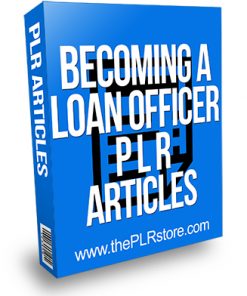 Becoming a Loan Officer PLR Articles
