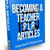 Becoming a Teacher PLR Articles