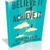 Believe It and Achieve It PLR Ebook