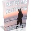 Better and Healthy You PLR Ebook