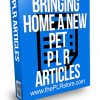 Bringing Home a New Pet PLR Articles