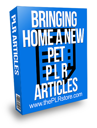 Bringing Home a New Pet PLR Articles
