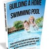 Building a Home Swimming Pool PLR Ebook