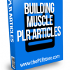 building muscle plr articles