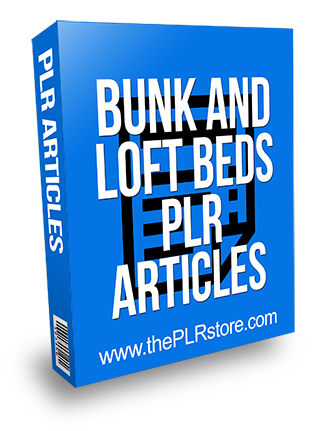 Bunk and Loft Beds PLR Articles