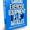 Cardio Exercise Equipment PLR Articles