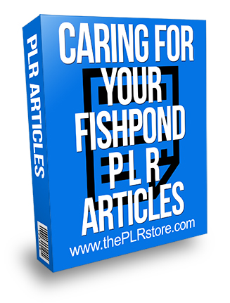 Caring For Your Fishpond PLR Articles