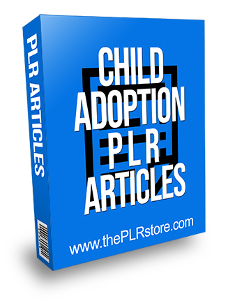 Child Adoption PLR Articles