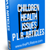 Children Health Issues PLR Articles