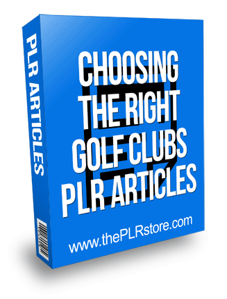 Choosing the right Golf Clubs PLR Articles