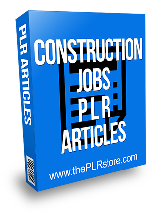 Construction Jobs PLR Articles