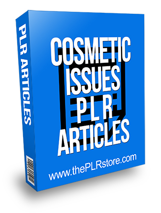 Cosmetic Issues PLR Articles