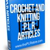 Crochet and Knitting PLR Articles