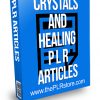 Crystals and Healing PLR Articles