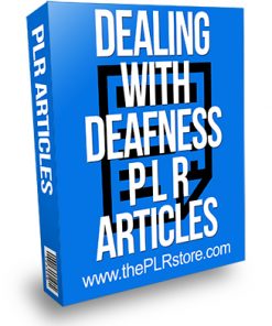 Dealing with Deafness PLR Articles