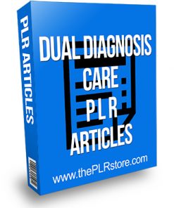 Dual Diagnosis Care PLR Articles