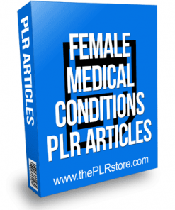 Female Medical Conditions PLR Articles