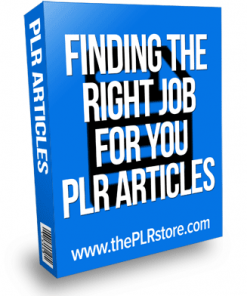 Finding The Right Job For You PLR Articles