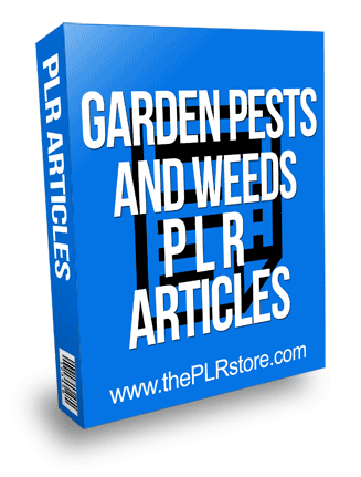 Garden Pests and Weeds PLR Articles