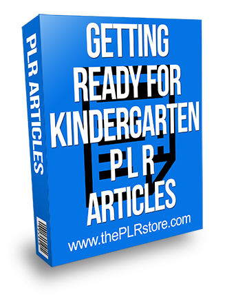 Getting Ready for Kindergarten PLR Articles