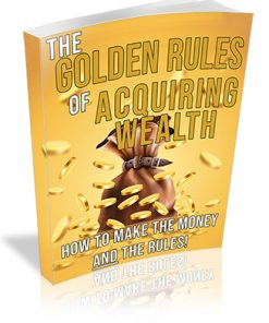 Golden Rule of Acquiring Wealth PLR Ebook