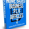 Home Based Business PLR Articles 2