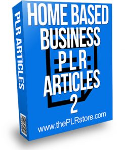 Home Based Business PLR Articles 2