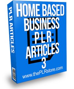 Home Based Business PLR Articles 3