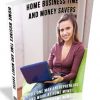 Home Business Time and Money Savers PLR Ebook