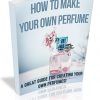 How to Make Your Own Perfume PLR Ebook