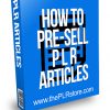 How to Pre-Sell PLR Articles