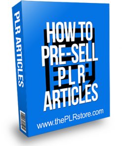 How to Pre-Sell PLR Articles