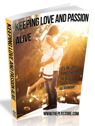keeping love and passion alive in a relationship plr report