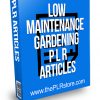 Low Maintenance Gardening PLR Articles