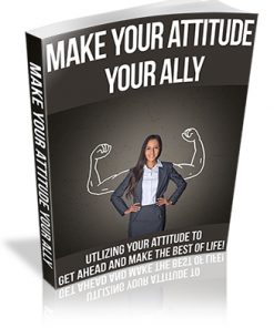 Make Your Attitude Your Ally PLR Ebook