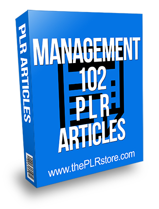 Management 102 PLR Articles