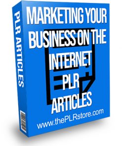 Marketing Your Business on the Internet PLR Articles