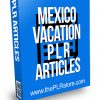 Mexico Vacation PLR Articles
